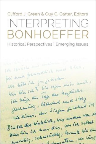 9781451465419 Interpreting Bonhoeffer : Historical Perspectives - Emerging Issues