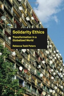 9781451465587 Solidarity Ethics : Transformation In A Globalized World