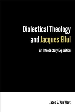 9781451470390 Dialectical Theology And Jacques Ellul