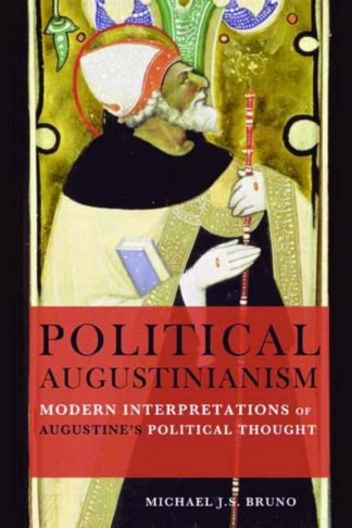 9781451482690 Political Augustiniansim : Modern Interpretations Of Augustines Political T