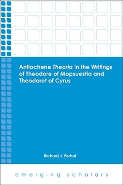 9781451488005 Antiochene Theoria In The Writings Of Theodore Of Mopsuestia And Theodoret