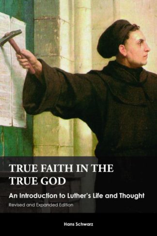 9781451490084 True Faith In The True God (Expanded)