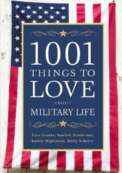 9781455502837 1001 Things To Love About Military Life