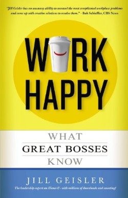 9781455547074 Work Happy : What Great Bosses Know