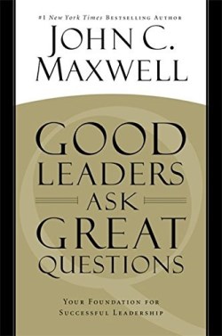 9781455548095 Good Leaders Ask Great Questions