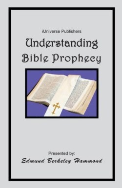 9781462021208 Understanding Bible Prophecy