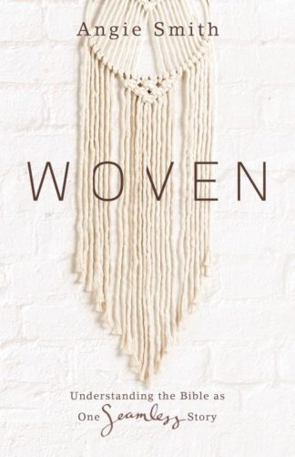 9781462796601 Woven : Understanding The Bible As One Seamless Story