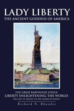 9781475974850 Lady Liberty The Ancient Goddess Of America