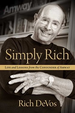 9781476751795 Simply Rich : Life And Lessons From The Cofounder Of Amway A Memoir