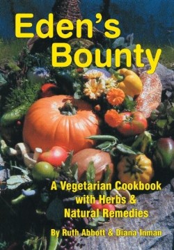 9781479602308 Edens Bounty : A Vegetarian Cookbook With Herbs And Natural Remedies