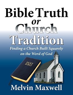 9781479603138 Bible Truth Or Church Tradition