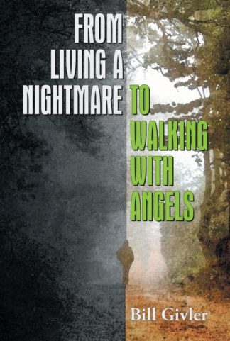 9781479603558 From Living A Nightmare To Walking With Angels