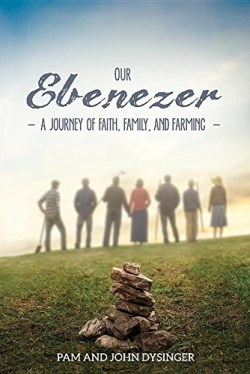 9781479606351 Our Ebenezer : A Journey Of Faith Family And Farming