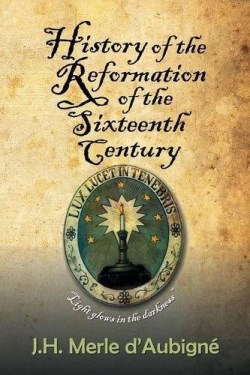 9781479607082 History Of The Reformation Of The 16th Century