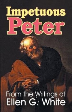 9781479607907 Impetuous Peter : From The Writings Of Ellen G. White