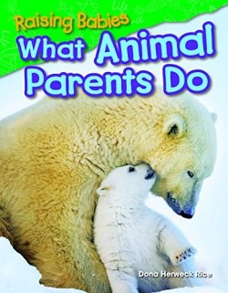 9781480745612 Raising Babies What Animal Parents Do