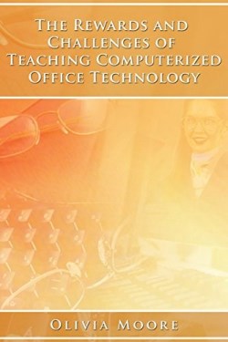 9781480909212 Rewards And Challenges Of Teaching Computerized Office Technology