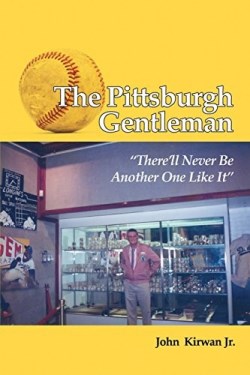 9781480912199 Pittsburgh Gentleman : Therell Never Be Another One Like It