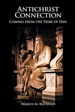 9781480918610 Antichrist Connection : Coming From The Tribe Of Dan