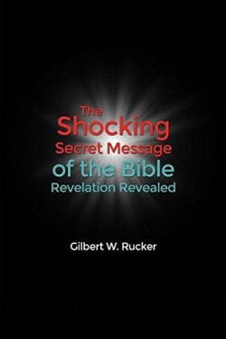 9781480919518 Shocking Secret Message Of The Bible
