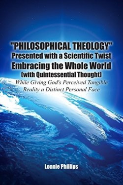 9781480925786 Philosophical Theology Presented With A Scientific Twist