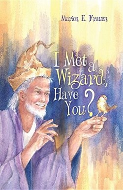 9781480926929 I Met A Wizard Have You