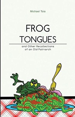 9781480932142 Frog Tongues : And Other Recollections Of An Old Patriarch