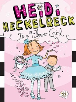 9781481404983 Heidi Heckelbeck Is A Flower Girl