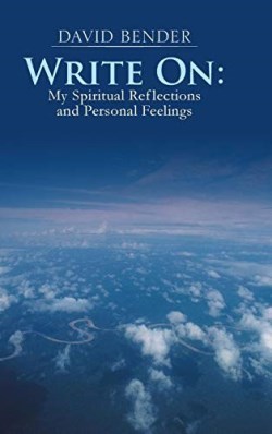 9781481772730 Write On : My Spiritual Reflections And Personal Feelings