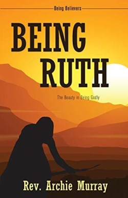 9781486617098 Being Ruth : The Beauty In Being Godly