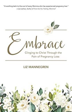 9781486619283 Embrace : Clinging To Christ Through The Pain Of Pregnancy Loss
