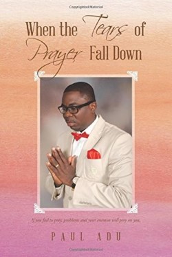 9781490746647 When The Tears Of Prayer Fall Down