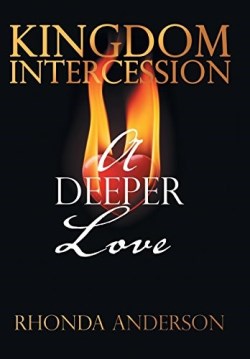 9781490843803 Kingdom Intercession : A Deeper Love