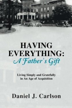 9781490867489 Having Everything A Fathers Gift