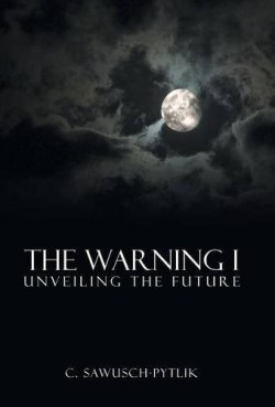 9781490880914 Warning I : Unveiling The Future