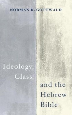 9781498290586 Ideology Class And The Hebrew Bible