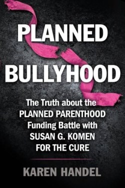 9781501108129 Planned Bullyhood : The Truth Behind The Headlines About The Planned Parent