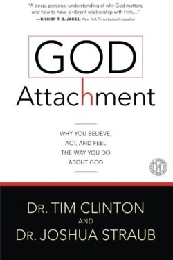 9781501108136 God Attachment : Why You Believe ACT And Feel The Way You Do About God