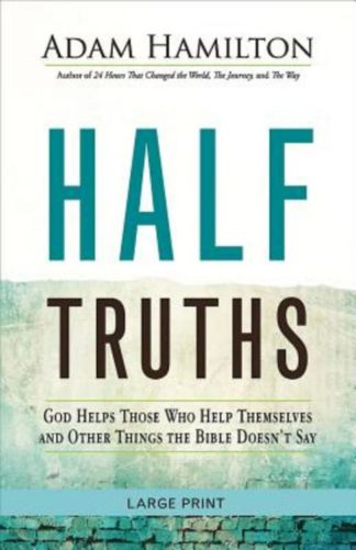 9781501813894 Half Truths : God Helps Those Who Help Themselves And Other Things The Bibl (Lar