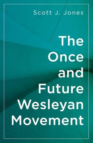 9781501826900 Once And Future Wesleyan Movement