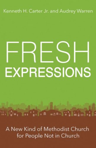 9781501849206 Fresh Expressions : A New Kind Of Methodist Church For People Not In Church