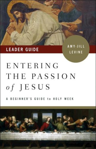 9781501869570 Entering The Passion Of Jesus Leader Guide (Teacher's Guide)