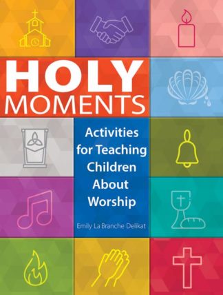 9781501890895 Holy Moments : Activities For Teaching Children About Worship