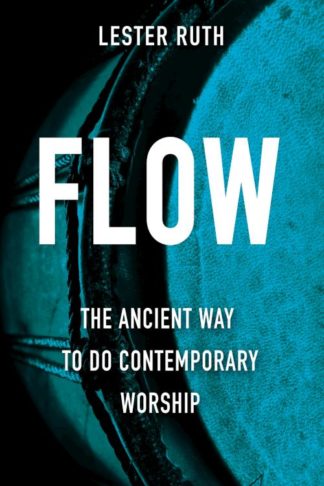 9781501898990 Flow : The Ancient Way To Do Contemporary Worship