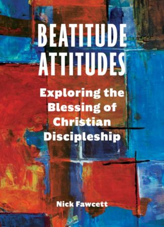 9781506459080 Beatitude Attitudes : Exploring The Blessing Of Christian Discipleship