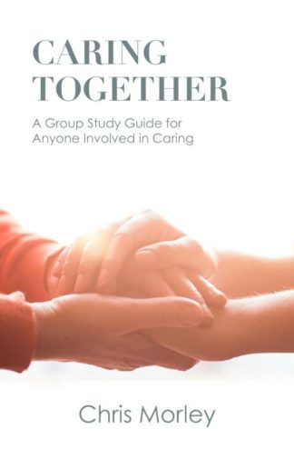 9781506459110 Caring Together : A Group Study Guide For Anyone Involved In Caring