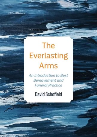9781506459639 Everlasting Arms : An Introduction To Best Bereavement And Funeral Practice