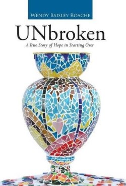 9781512719550 Unbroken : A True Story Of Hope In Starting Over