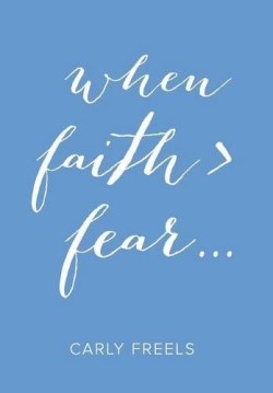 9781512719864 When Faith Is Greater Than Fear