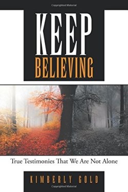 9781512726244 Keep Believing : True Testimonies That We Are Not Alone